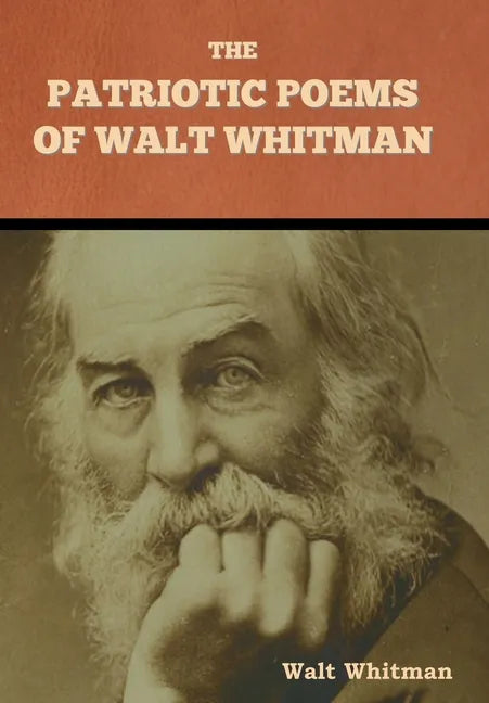 The Patriotic Poems of Walt Whitman - Hardcover