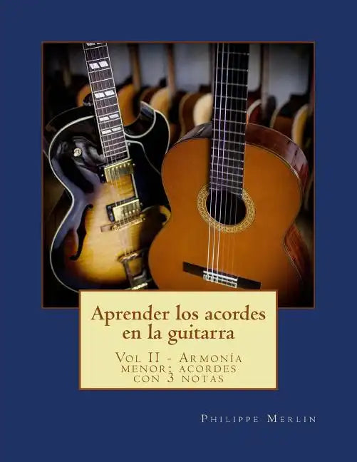 Aprender los acordes en la guitarra: Vol II - Armonia menor: acordes con 3 notas - Paperback