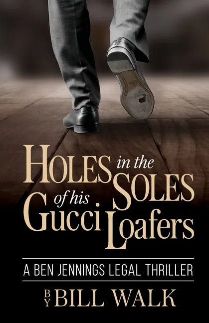 Holes in the Soles of his Gucci Loafers - Paperback