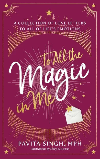 To All the Magic in Me: A Collection of Love Letters to All of Life's Emotions - Paperback