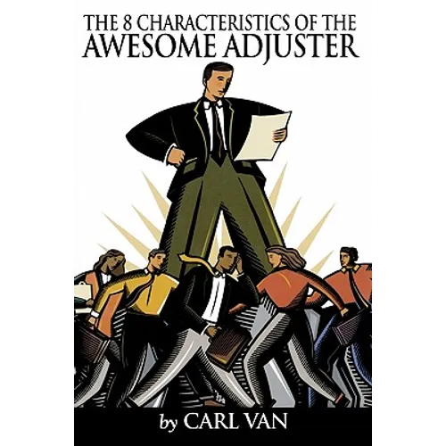 The 8 Characteristics of the Awesome Adjuster - Paperback