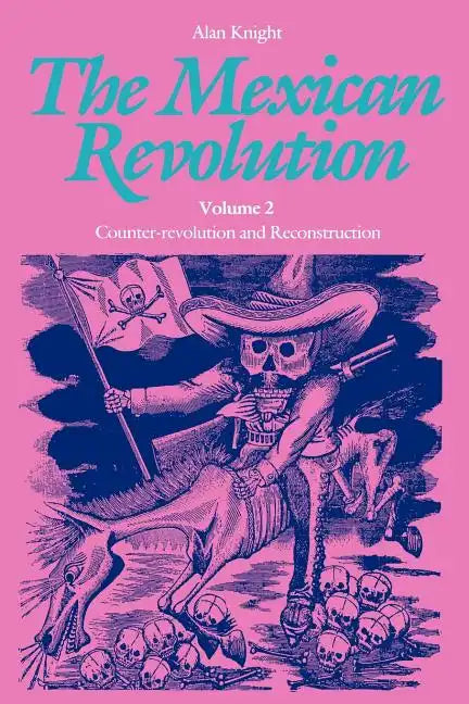 The Mexican Revolution, Volume 2: Counter-Revolution and Reconstruction - Paperback