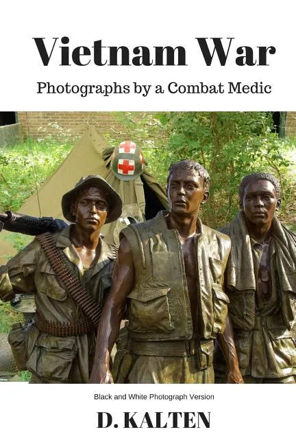 Vietnam War: Photographs by a Combat Medic Black & White Photograph Version - Paperback