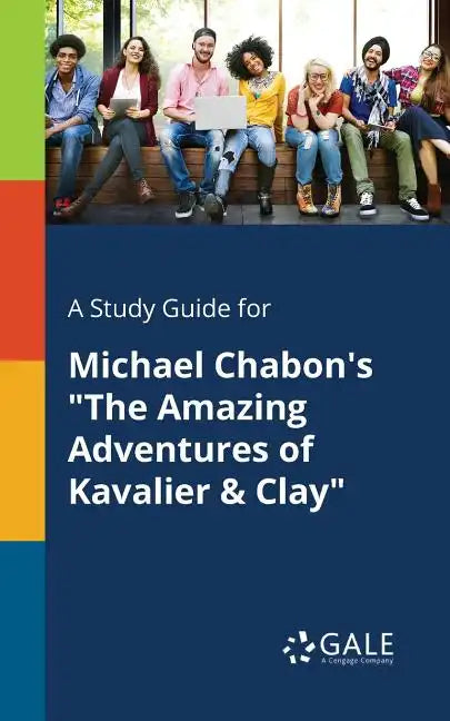 A Study Guide for Michael Chabon's "The Amazing Adventures of Kavalier & Clay" - Paperback