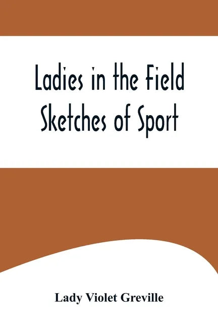 Ladies in the Field: Sketches of Sport - Paperback