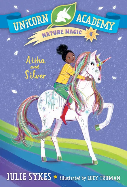 Unicorn Academy Nature Magic #4: Aisha and Silver - Paperback