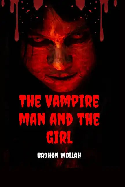 The Vampire Man And The Girl: Best Vampire Horror story For Everyone. - Paperback
