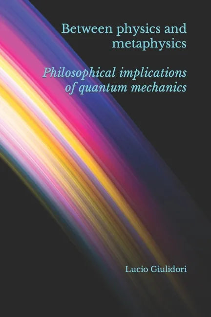 Between physics and metaphysics: philosophical implications of quantum mechanics - Paperback