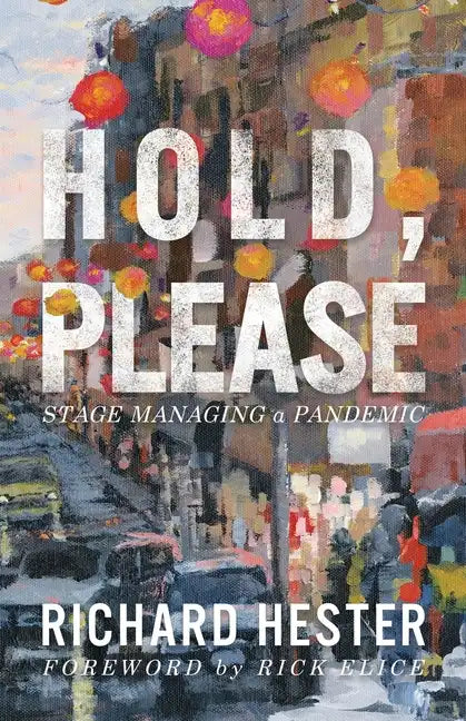 Hold, Please: Stage Managing A Pandemic - Paperback