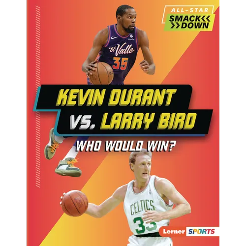 Kevin Durant vs. Larry Bird: Who Would Win? - Library Binding