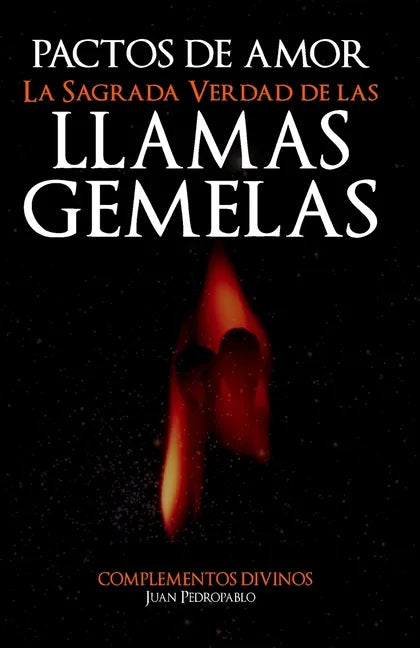 Pactos de Amor: La Sagrada Verdad de las Llamas Gemelas - Paperback