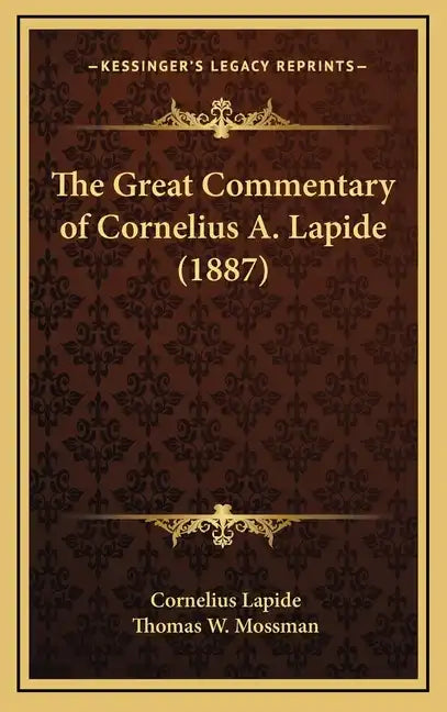 The Great Commentary of Cornelius A. Lapide (1887) - Hardcover