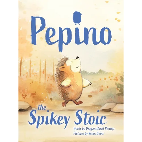 Pepino The Spikey Stoic - Hardcover