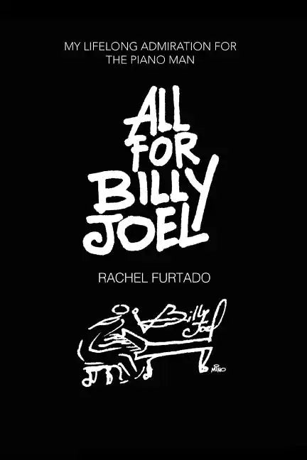 All For Billy Joel: My Lifelong Admiration for the Piano Man - Paperback