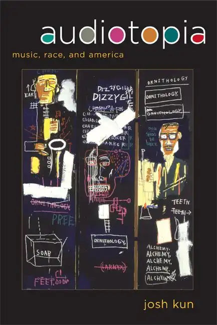 Audiotopia: Music, Race, and America Volume 18 - Paperback