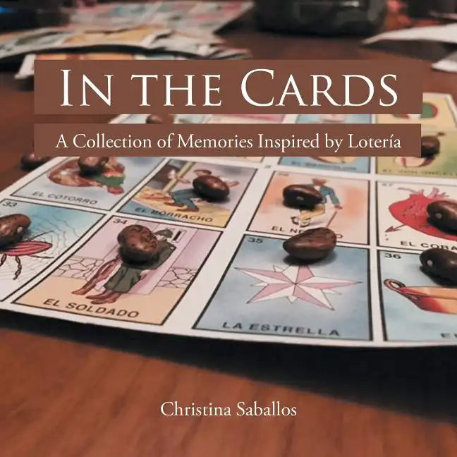 In the Cards: A Collection of Memories Inspired by Lotería - Paperback