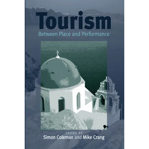 Tourism: Between Place and Performance - Paperback