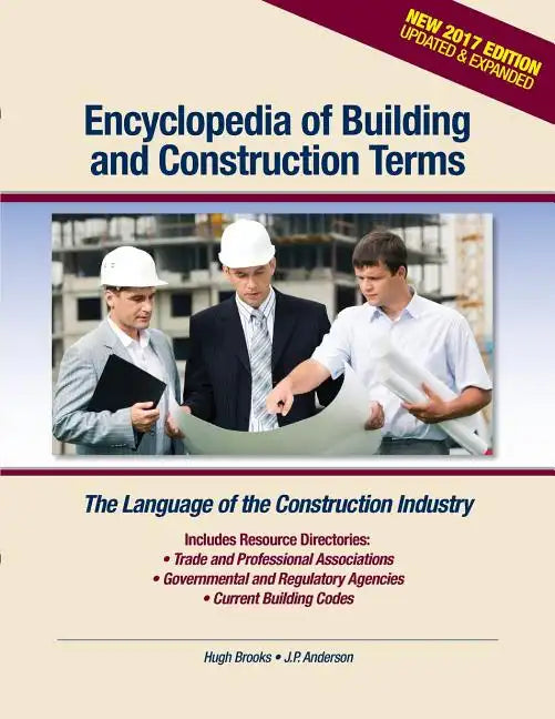 Encyclopedia of Building and Construction Terms: The Language of the Construction Industry - Paperback