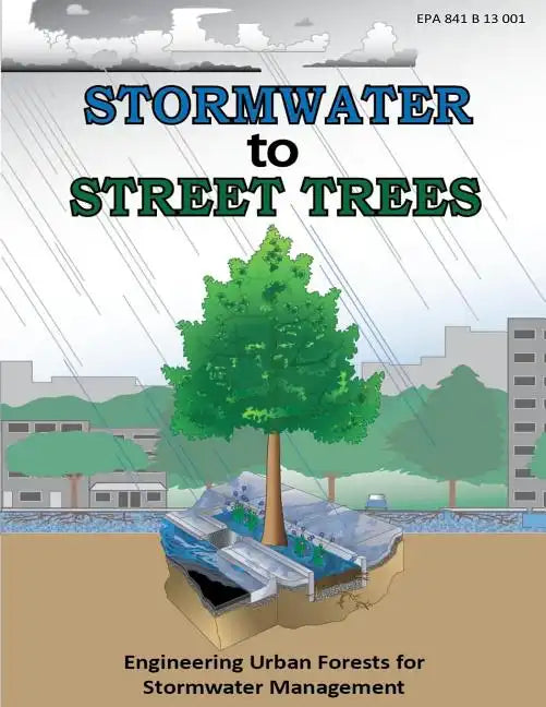 Stormwater to Street Trees: Engineering Urban Forests for Stormwater Management - Paperback