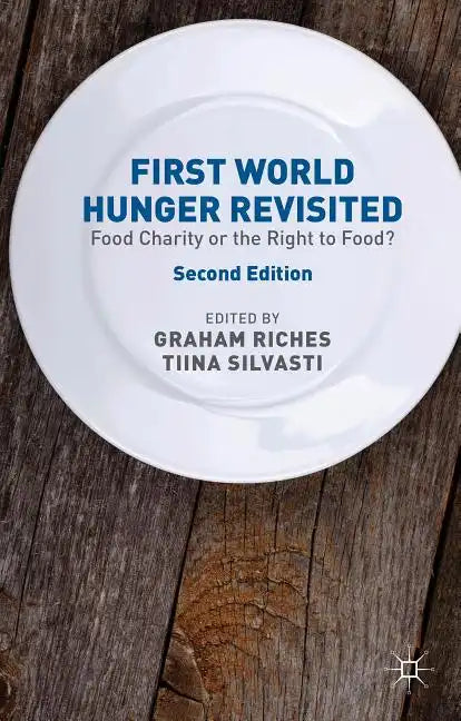 First World Hunger Revisited: Food Charity or the Right to Food? - Paperback