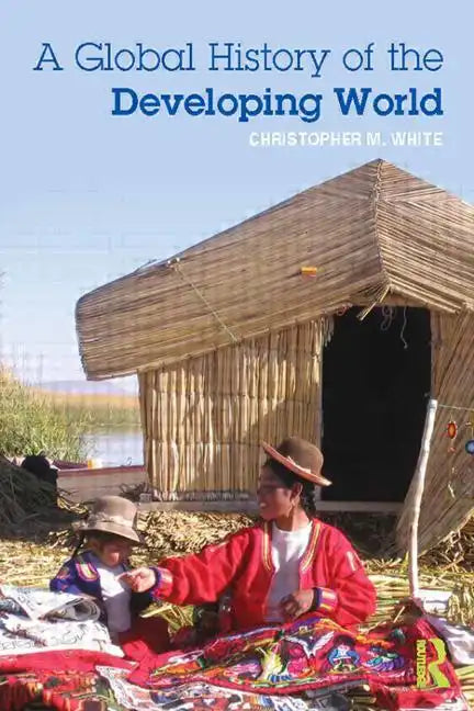 A Global History of the Developing World - Paperback
