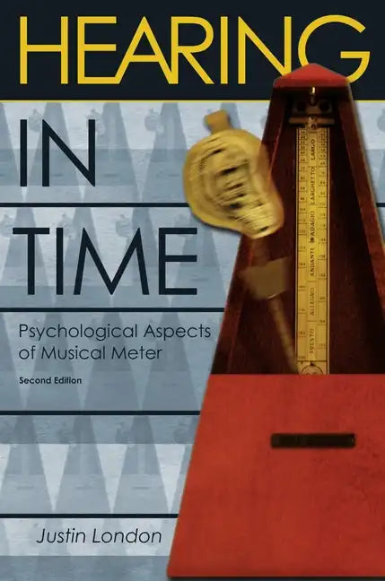 Hearing in Time: Psychological Aspects of Musical Meter - Paperback