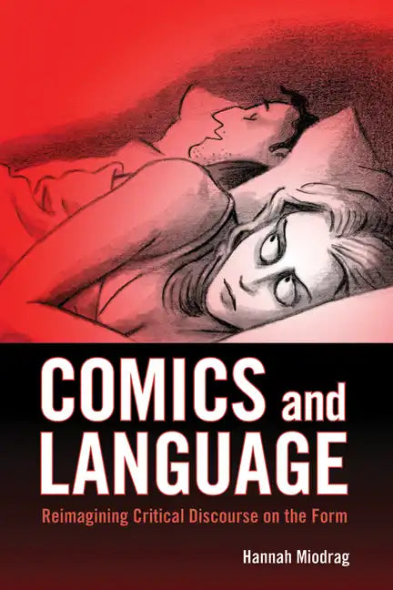 Comics and Language: Reimagining Critical Discourse on the Form - Paperback