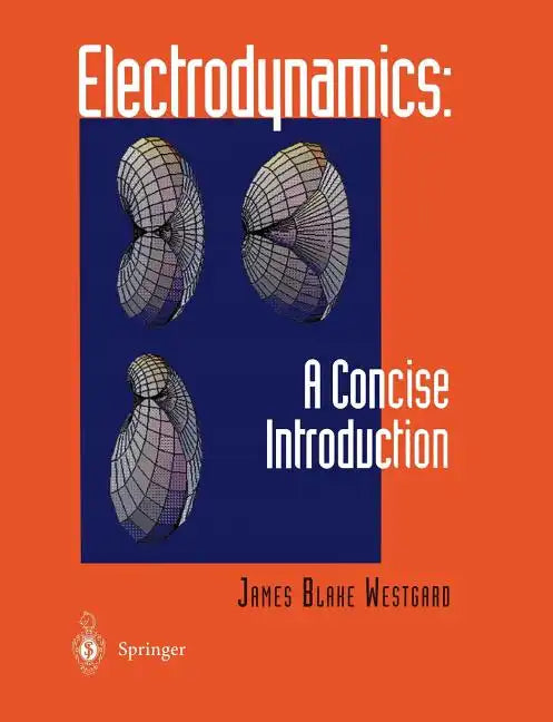 Electrodynamics: A Concise Introduction - Paperback