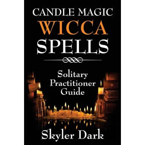 Candle Magic Wicca Spells: Solitary Practitioner Guide - Paperback