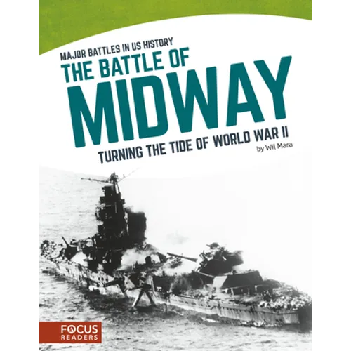 The Battle of Midway: Turning the Tide of World War II - Library Binding