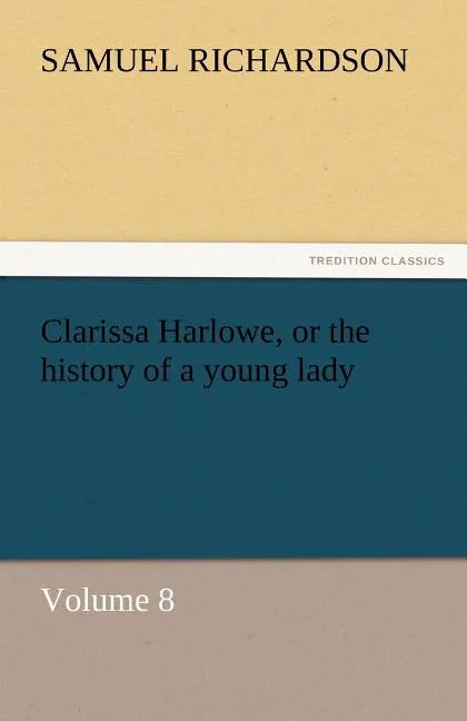 Clarissa Harlowe, or the History of a Young Lady - Paperback