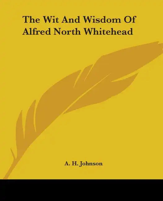 The Wit And Wisdom Of Alfred North Whitehead - Paperback