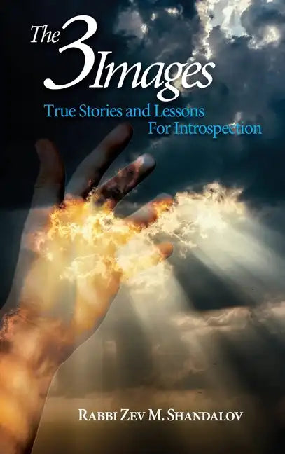 The Three Images: True Stories and Lessons for Introspection - Paperback