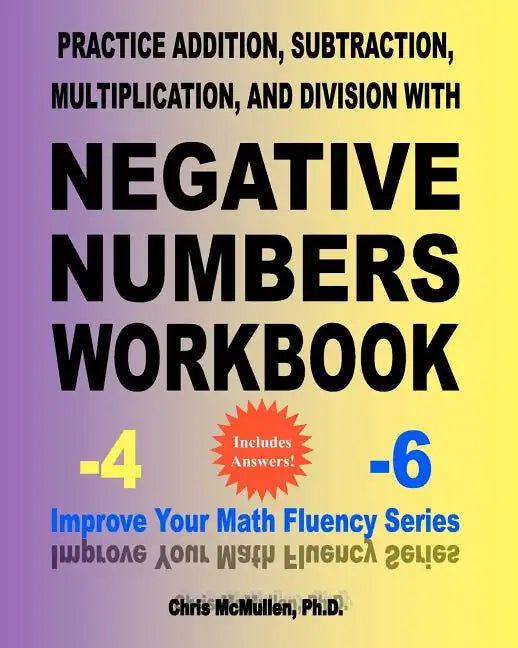 Practice Addition, Subtraction, Multiplication, and Division with Negative Numbers Workbook: Improve Your Math Fluency Series - Paperback
