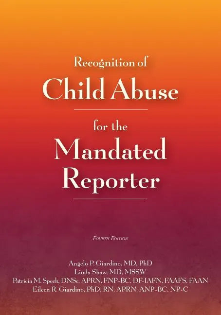 Recognition of Child Abuse for the Mandated Reporter - Paperback