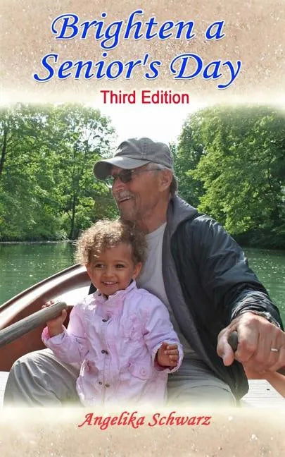 Brighten a Senior's Day: Third Edition - Paperback