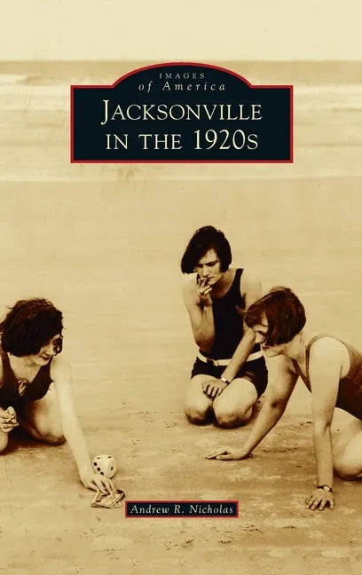 Jacksonville in the 1920s - Hardcover