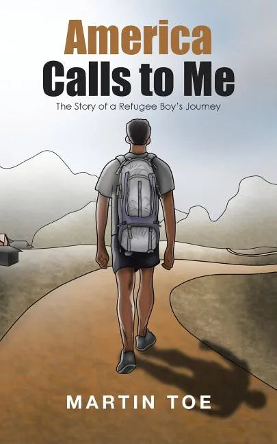 America Calls to Me: The Story of a Refugee Boy's Journey - Paperback
