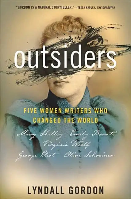 Outsiders: Five Women Writers Who Changed the World - Hardcover