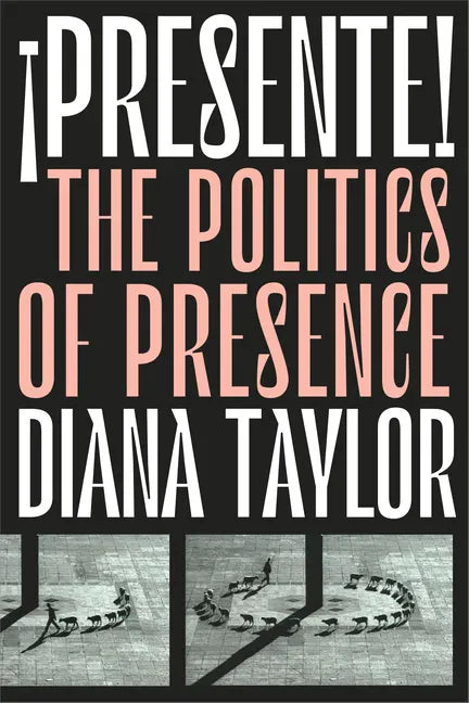 ¡Presente!: The Politics of Presence - Hardcover