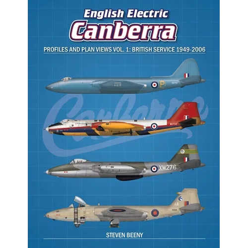 English Electric Canberra Profiles and Plan Views Vol. 1: British Service 1949-2006 - Paperback