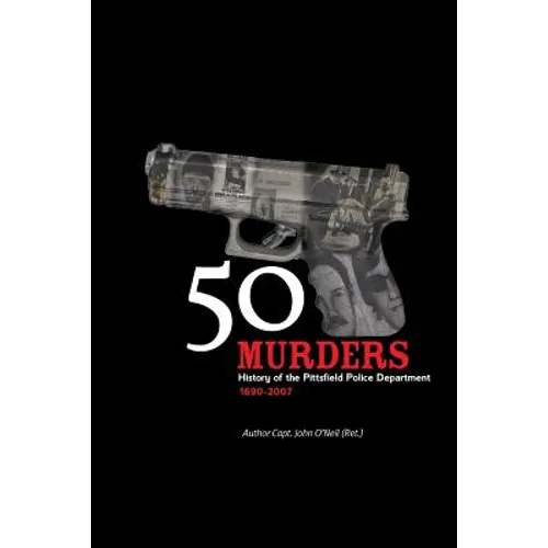 50 Murders - History of the Pittsfield Police - Paperback