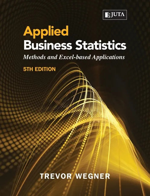Applied Business Statistics 5e: Methods and Excel-based Applications - Paperback