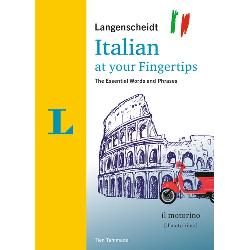 Langenscheidt Italian at Your Fingertips: The Essential Words and Phrases - Paperback