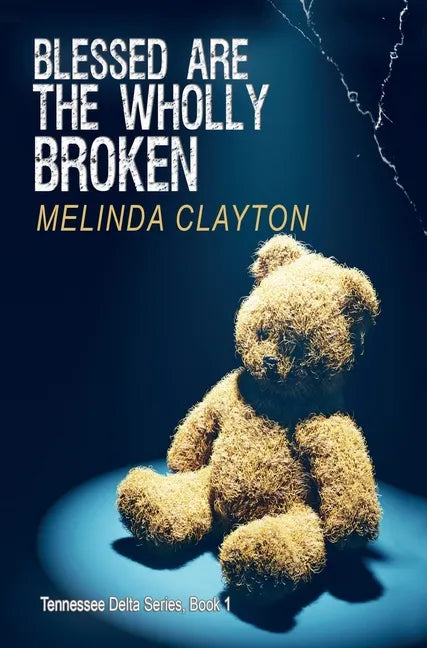 Blessed Are the Wholly Broken - Hardcover