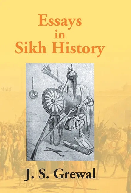 Essays In Sikh History: From Guru Nanak To Maharaja Ranjit Singh - Hardcover