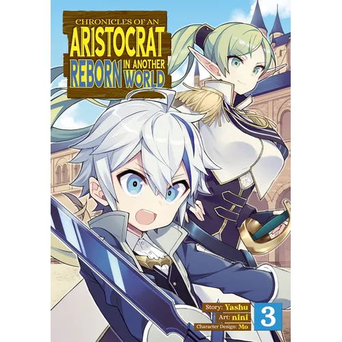 Chronicles of an Aristocrat Reborn in Another World (Manga) Vol. 3 - Paperback