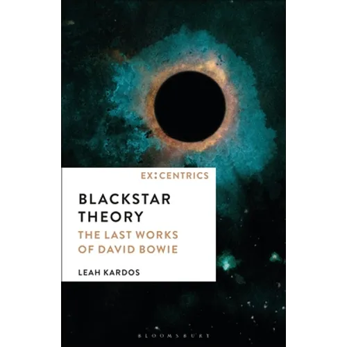 Blackstar Theory: The Last Works of David Bowie - Hardcover