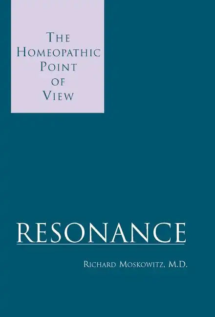Resonance: The Homeopathic Point of View - Hardcover