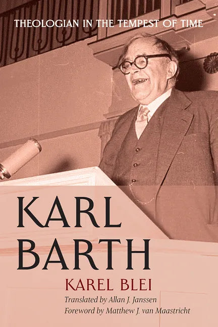 Karl Barth: Theologian in the Tempest of Time - Hardcover
